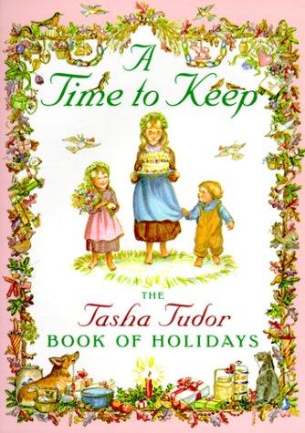 A Time to Keep (The Tasha Tudor Book of Holidays)