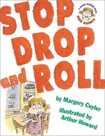 Stop Drop and Roll (A Jessica Worries Book Fire Safety)