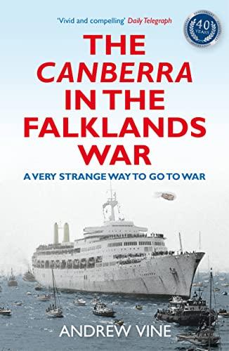 The Canberra in the Falklands War: A Very Strange Way to Go to War