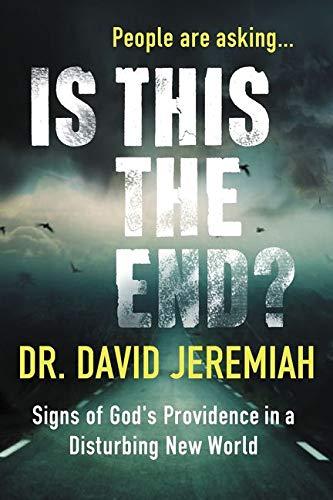 Is This the End? - Signs of God's Providence in a Disturbing New World