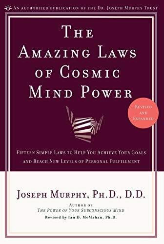 The Amazing Laws of Cosmic Mind Power (Revised and Expanded)