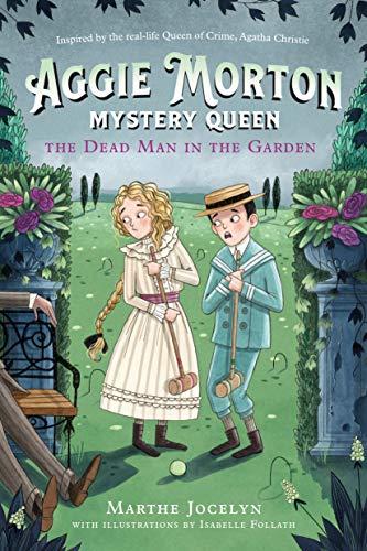 The Dead Man in the Garden (Aggie Morton Mystery Queen, Bk. 3)