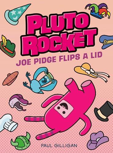 Joe Pidge Flips a Lid (Pluto Rocket, Volume 2)