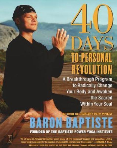 40 Days to Personal Revolution: A Breakthrough Program to Radically Change Your Body and Awaken the Sacred Within Your Soul