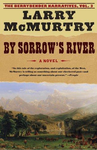 By Sorrow's River (Berrybender Narratives, Vol. 3)