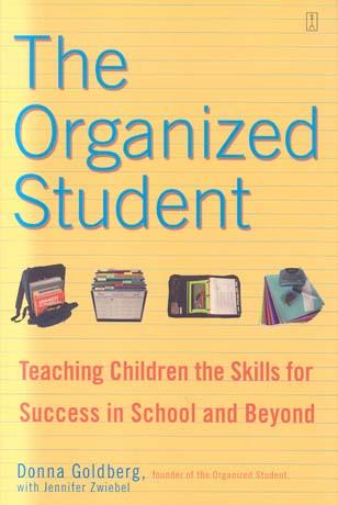 The Organized Student: Teaching Students the Skills for Success in School and Beyond