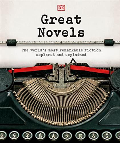 Great Novels: The World's Most Remarkable Fiction Explored and Explained (DK Great)