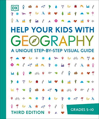 Help Your Kids With Geography: A Unique Step-By-Step Visual Guide (3rd Edition)