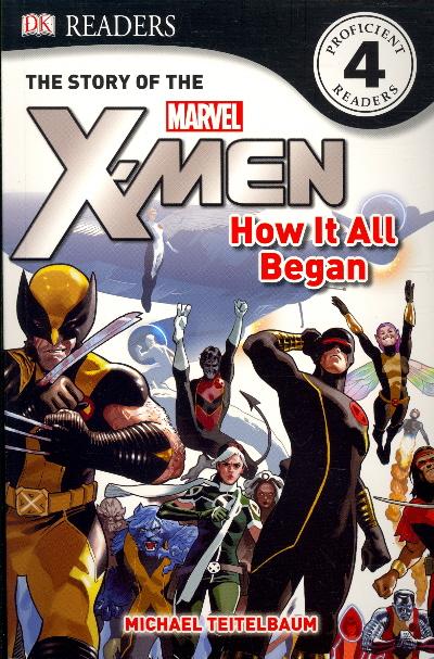The Story of the X-Men: How it all Began (X-Men, DK Readers, Level 4)