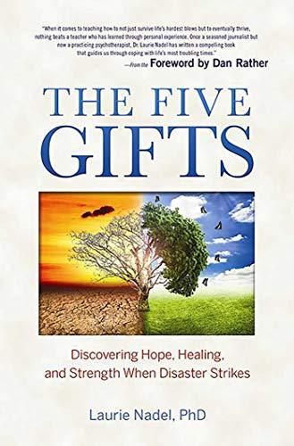 The Five Gifts: Discovering Hope, Healing and Strength When Disaster Strikes