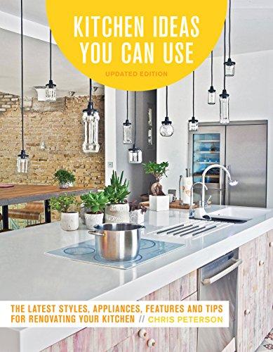Kitchen Ideas You Can Use (Updated Edition)