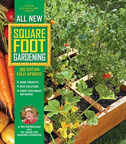 All New Square Foot Gardening: More Projects, New Solutions, Grow Vegetables Anywhere (3rd Edition Fully Updated)