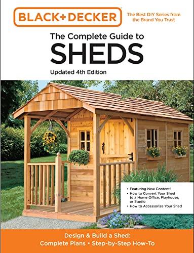 The Complete Guide to Sheds (Black and Decker - Updated Fourth Edition)