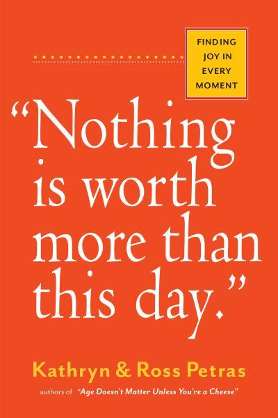 "Nothing Is Worth More Than This Day.": Finding Joy in Every Moment