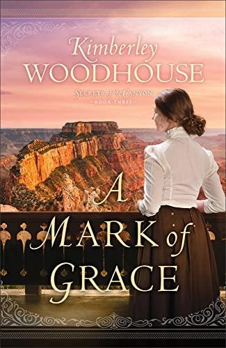A Mark of Grace (Secrets of the Canyon, Bk. 3)