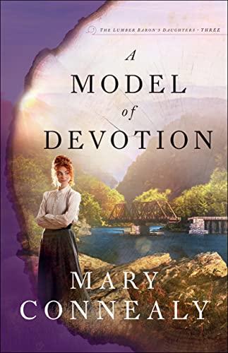 A Model of Devotion (The Lumber Baron's Daughters, Bk. 3)