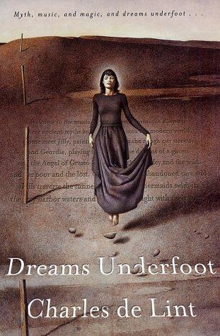 Dreams Underfoot: A Newford Collection