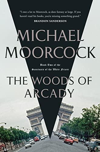 The Woods of Arcady (The Sanctuary of the White Friars, Bk. 2)