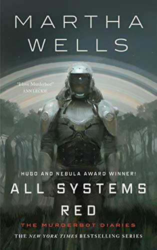 All Systems Red (The Murderbot Diaries, Bk. 1)