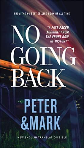 No Going Back, NET Eternity Now New Testament Series (Volume 2 - Peter & Mark)