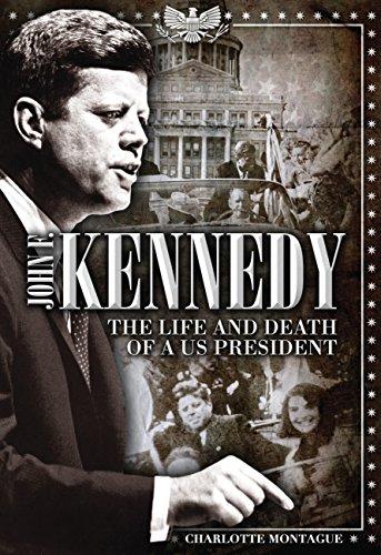 John F. Kennedy: The Life and Death of a US President