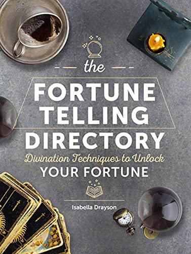 The Fortune Telling Directory: Divination Techniques to Unlock Your Fortune