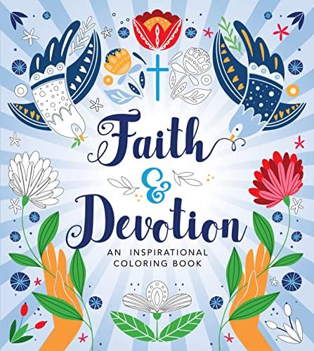 Faith & Devotion Coloring Book: An Inspirational Coloring Book
