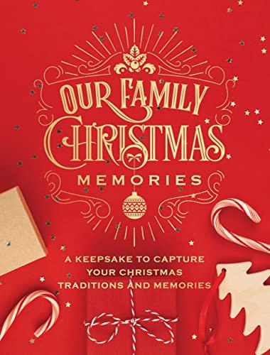 Our Family Christmas Memories: A Keepsake to Capture Your Christmas Traditions and Memories (Guided Workbooks, Bk. 4)