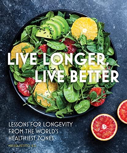 Live Longer, Live Better: Lessons for Longevity From the World’s Healthiest Zones