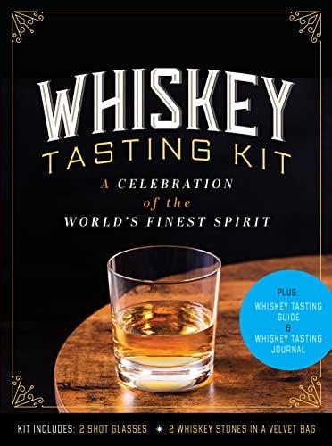Whiskey Tasting Kit: A Celebration of the World's Finest Spirit