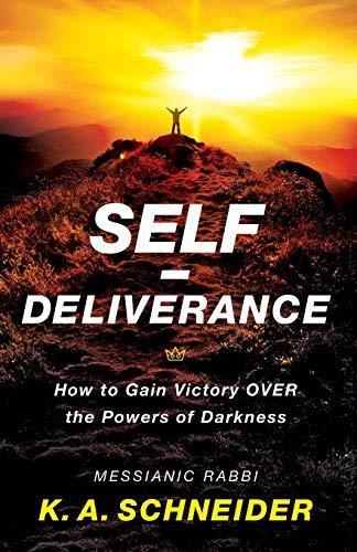 Self-Deliverance: How to Gain Victory over the Powers of Darkness