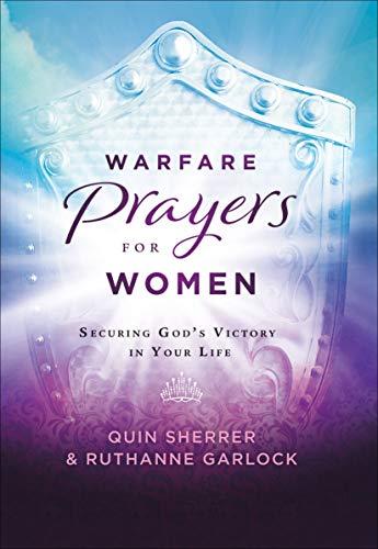 Warfare Prayers for Women: Securing God's Victory in Your Life