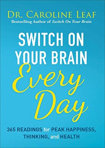 Switch On Your Brain Every Day: 365 Readings for Peak Happiness, Thinking, and Health