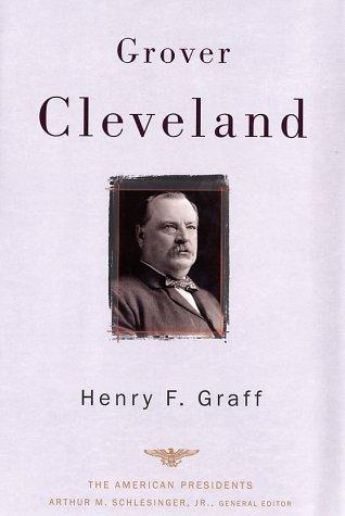 Grover Cleveland: The 22nd and 24th President 1885-1889 and 1893-1897 (The American President Series)
