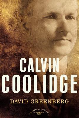 Calvin Coolidge: The 30th President 1923-1929 (The American President Series)