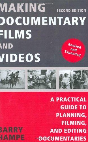 Making Documentary Films and Videos: A Practical Guide to Planning, Filming, and Editing Documentaries