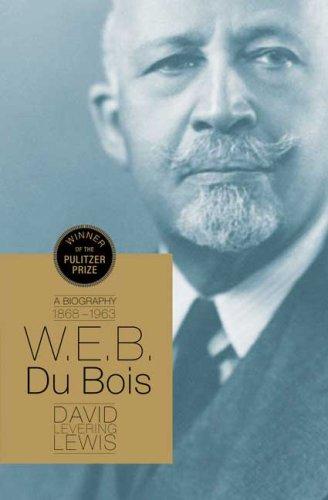 W. E. B. DuBois: A Biography
