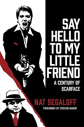 Say Hello to My Little Friend: A Century of Scarface
