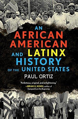 An African American and Latinx History of the United States (ReVisioning American History, Volume 4)
