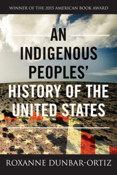 An Indigenous Peoples' History of the United States (ReVisioning American History)
