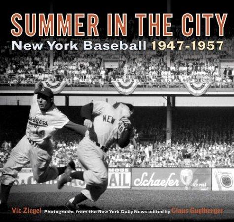 Summer in the City: New York Baseball, 1947-1957