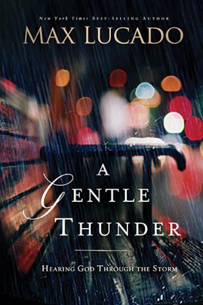 A Gentle Thunder (Hearing God Through The Storm)