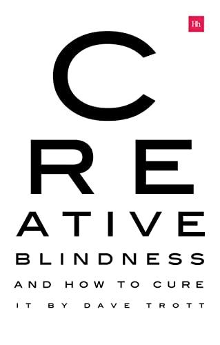 Creative Blindness and How To Cure It