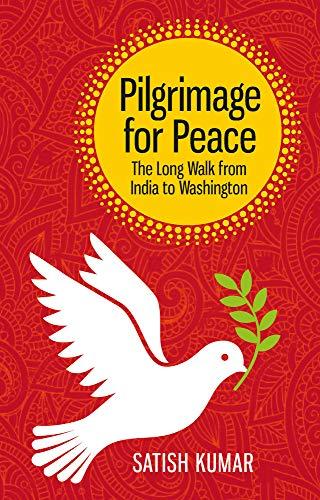 Pilgrimage for Peace: The Long Walk From India to Washington