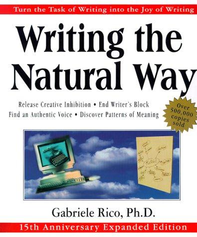 Writing The Natural Way: Turn the Task of Writing Into the Joy of Writing