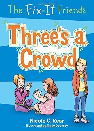 Three's a Crowd (The Fix-It Friends, Bk. 6)