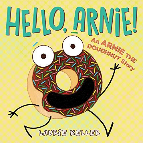 Hello, Arnie! (The Adventures of Arnie the Doughnut,  Bk. 5)