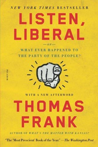 Listen, Liberal -or- What Ever Happened to the Party of the People?