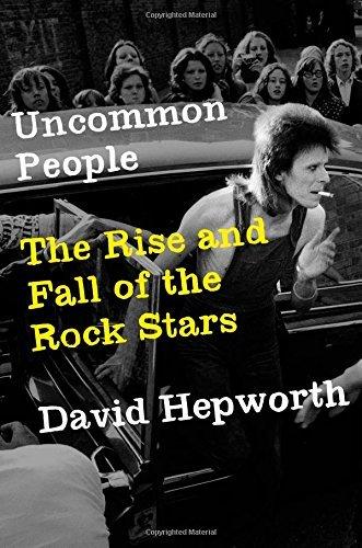 Uncommon People: The Rise and Fall of The Rock Stars