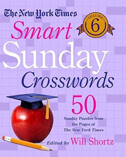 The New York Times Smart Sunday Crosswords (Volume 6)